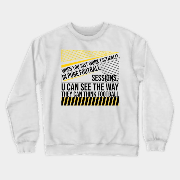 Pure football, Quote soccer okayer in the world Crewneck Sweatshirt by Aloenalone